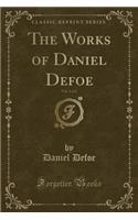 The Works of Daniel Defoe, Vol. 1 of 2 (Classic Reprint): (English)
