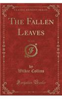 The Fallen Leaves, Vol. 2 of 3 (Classic Reprint)