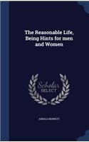The Reasonable Life, Being Hints for men and Women
