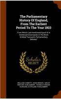 The Parliamentary History of England, from the Earliest Period to the Year 1803
