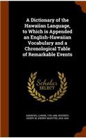 Dictionary of the Hawaiian Language, to Which is Appended an English-Hawaiian Vocabulary and a Chronological Table of Remarkable Events