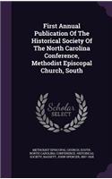First Annual Publication Of The Historical Society Of The North Carolina Conference, Methodist Episcopal Church, South