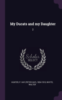 My Ducats and my Daughter