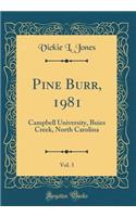 Pine Burr, 1981, Vol. 3: Campbell University, Buies Creek, North Carolina (Classic Reprint)