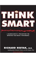 Think Smart: A Neuroscientist's Prescription for Improving Your Brain's Performance