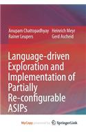 Language-Driven Exploration and Implementation of Partially Re-Configurable Asips: (English)