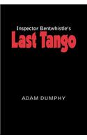 Inspector Bentwhistle's Last Tango