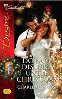 Do Not Disturb Until Christmas