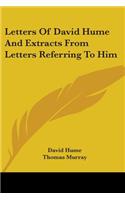 Letters Of David Hume And Extracts From Letters Referring To Him: (English)