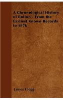 A Chronological History of Bolton - From the Earliest Known Records to 1876