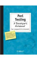 Perl Testing: A Developer's Notebook: A Developer's Notebook