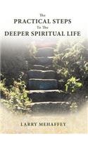 Practical Steps to the Deeper Spiritual Life