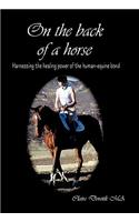 On the Back of a Horse: Harnessing the Healing Power of the Human-Equine Bond(English)