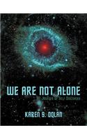 We Are Not Alone