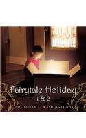 Fairytale Holiday 1 & 2