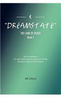 "Dreamstate": (The Land of Chaos)