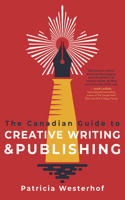 Canadian Guide to Creative Writing and Publishing