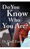 Do You Know Who You Are?