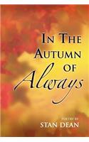In the Autumn of Always