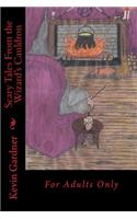 Scary Tales From the Wizard's Cauldron