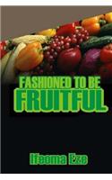 Fashioned To be Fruitful