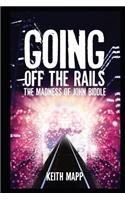 Going Off The Rails - the madness of John Biddle