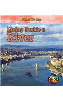 Places We Live Living Beside a River: (Places We Live)