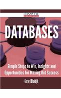 Databases - Simple Steps to Win, Insights and Opportunities for Maxing Out Success