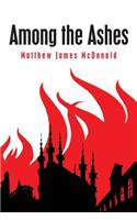 Among the Ashes