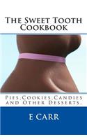 The Sweet Tooth Cookbook
