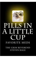 Pills in a Little Cup: Favorite Meds