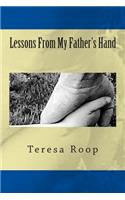 Lessons From My Father's Hand: (1 Teresa's Thoughts for Today)