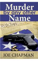 Murder By Any Other Name