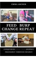 Feed, Burp, Change, Repeat