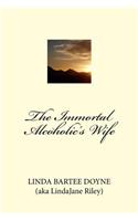 The Immortal Alcoholic's Wife