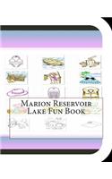 Marion Reservoir Lake Fun Book: A Fun and Educational Book About Marion Reservoir Lake