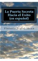 La Puerta Secreta Hacia El Exito (En Espanol)