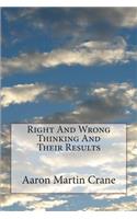 Right And Wrong Thinking And Their Results