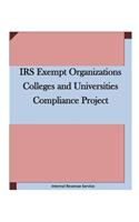 IRS Exempt Organizations Colleges and Universities Compliance Project