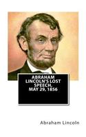 Abraham Lincoln's Lost Speech, May 29, 1856