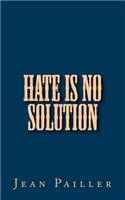 Hate is no Solution