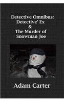 Detective Omnibus: Detective's Ex & the Murder of Snowman Joe