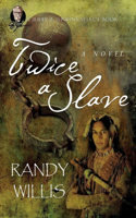 Twice a Slave a novel