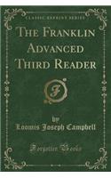 The Franklin Advanced Third Reader (Classic Reprint)