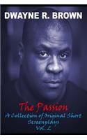 The Passion Vol. 2: A Collection of Original Short Screenplays
