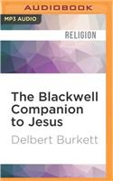 Blackwell Companion to Jesus