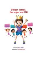 Dexter James the supercool DJ