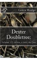 Dexter Doubletree: When it hits the fan(17 Dime Novel Publications)