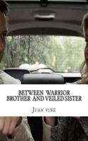 Between Warrior Brother and Veiled Sister