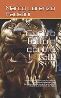 Contro tutto e contro tutti: Oscure trame contro Antonio Grimani, comandante della flotta della Serenissima. Dalla gloria di tante vittorie al carcere, al processo, alla fuga...(2 Il Ciclo Dei Dogi)